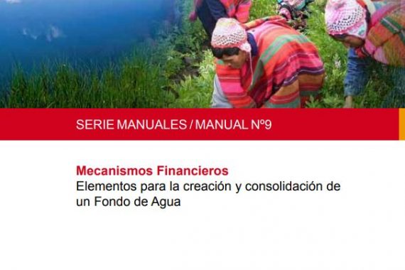 Mecanismos Financieros Elementos para la creación y consolidación de un Fondo de Agua