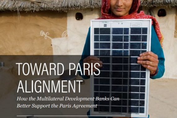 Toward Paris alignment: How the Multilateral Development Banks Can Better Support the Paris Agreement